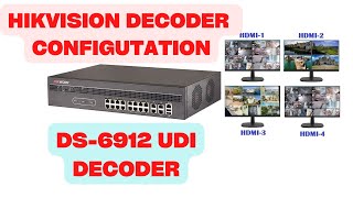 Hikvision Decoder configuration ds6916UDI [upl. by Ettelloc90]