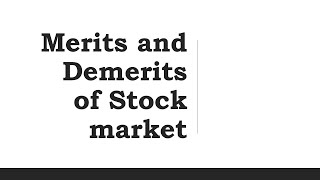 Financial Markets and Services Session 15 Merits and Demerits of Stock Market [upl. by Enomed]