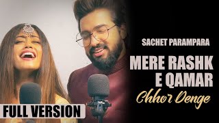 Sachet Parampara New Song  Mere Rashke Qamar amp Chhor Denge  Tune Lyrico [upl. by Eelyak309]