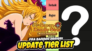 UPDATE TIERLIST Karakter Legendary Pra Banner DERIERI  Seven Deadly Sins Idle Adventure [upl. by Anim150]