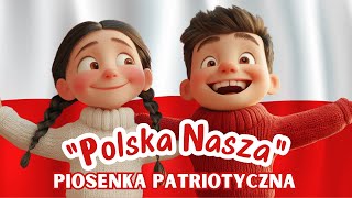 quotPolska NASZAquot 🤍💖 Patriotyczna piosenka dla dzieci o Narodowym Dniu Niepodległości 11 LISTOPADA 🤍💖 [upl. by Yrok777]