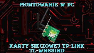 Montowanie W PC  Karty Sieciowej TPLINK TLWN881ND [upl. by Aneeh396]