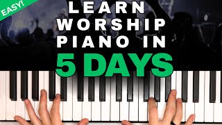 5 Days To Learning Worship Piano EASY Lessons For Beginners [upl. by Yanahs47]