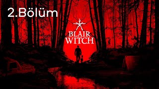 BLAIR WITCH TÜRKÇE BÖLÜM 2  CADININ OYUNLARI  4K [upl. by Girovard]