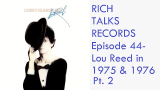 Rich Talks Records Ep 44 Lou Reed in 1975 amp 1976 Pt 2 loureed vinylcommunity [upl. by Anehc497]