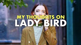 My Thoughts on Lady Bird  Movie Review [upl. by Mcleod807]