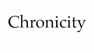 How to Pronounce Chronicity [upl. by Iznyl]