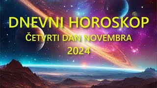 DNEVNI HOROSKOP ČETVRTI DAN NOVEMBRA 2024 [upl. by Acinorev105]