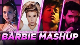 Barbie  Dance The Night Mashup x Dua lipa X Charlie puth x Justin bieber X Arman M x Badshah [upl. by Hnil]