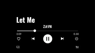 ZAYN  Let Me Lyrics [upl. by Naraj]