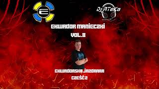 Ekwador Manieczki vol8  DJ ATeKa  Ekwadorska Jazdaaaa cz2 ★ vRq [upl. by Attelrac]