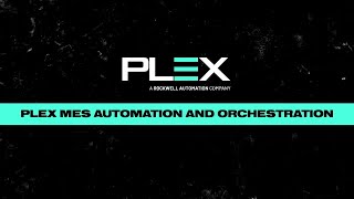 Plex MES Automation and Orchestration Demo [upl. by Ravilob]