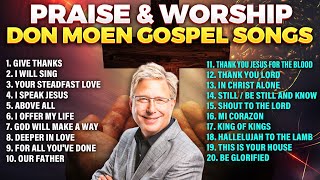 Praise And Worship Don Moen Greatest Hits Gospel Songs ✝️ [upl. by Iolande722]