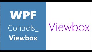 WPF Controls 18 Viewbox HD  VS2019  ViewBox In WPF [upl. by Lynnett]