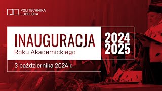 Inauguracja roku akademickiego Politechniki Lubelskiej 20242025 [upl. by Ycnay755]