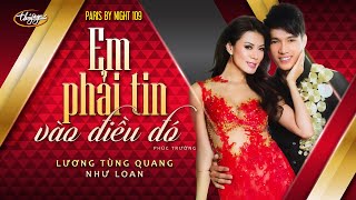 PBN 109  Như Loan amp Lương Tùng Quang  Em Phải Tin Vào Điều Đó [upl. by Paloma452]