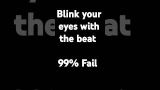 blink your eyes with the beat 99 fail [upl. by Jany]