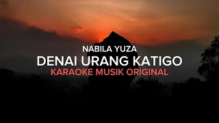 Nabila yuza  Denai urang katigo KARAOKE [upl. by Spring]