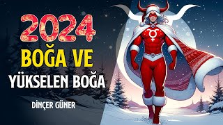 BOĞA VE YÜKSELEN BOĞA 2024DE SİZLERİ NELER BEKLİYOR [upl. by Massimiliano]