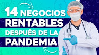 ☢️ 14 Negocios Rentables después de la Pandemia ⚠️ Negocios Post Pandemia [upl. by Fritz]