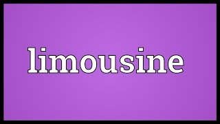 Limousine Meaning [upl. by Ahsiaa390]