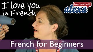 How to say quotI love youquot in French  Learn French With Alexa [upl. by Elagibba]