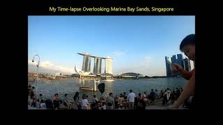 My TimeLapse Overlooking MBS Singapore [upl. by Marion]