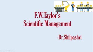 FWTaylors Scientific Management  Principles and Techniques [upl. by Aiceila666]