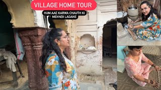 VILLAGE HOME TOUR  HUM AAE KARWA CHAUTH KI MEHNDI LAGANE  ROHINIDILAIK [upl. by Akcira371]