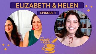 THE NERD TEA Elizabeth amp Helen Episode 1  Author Interview [upl. by Hedda]