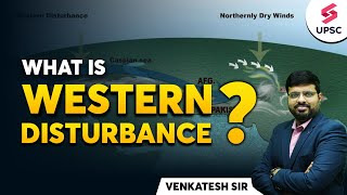 What is Western Disturbances  UPSC Prelims 2024  Indian Geography  By Venkatesh Sir [upl. by Nodlehs]