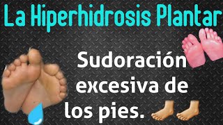 La Hiperhidrosis Plantar Sudoración excesiva de los pies🦶🏼🦶🏼 [upl. by Etteuqal212]