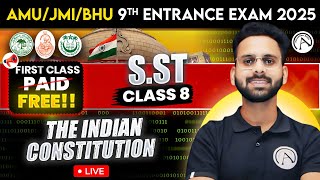 AMUJamiaBHU Class 9th Entrance Exam 2025  The Indian Constitution  Sst  FREE Class  Batch [upl. by Dalila]