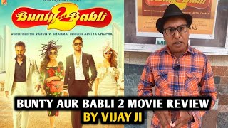 Bunty Aur Babli 2 Movie Review  By Vijay Ji  Rani Mukerji Saif Ali Khan Siddhant C Sharvari W [upl. by Dorkas]