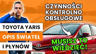 Toyota Yaris III Opis świateł i płynów Czynności kontrolnoobsługowe [upl. by Cirde508]