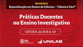 Seminário C10 UNILAB Práticas Docentes no Ensino Investigativo [upl. by Rosco]