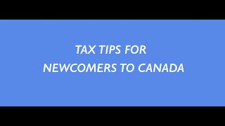 Tax Tips for Newcomers to Canada [upl. by Yrrek]