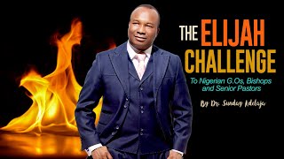 The Elijah Challenge To Nigerian GOs Bishops and Senior Pastors By Dr Sunday Adelaja [upl. by Azarria]