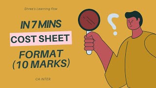 CA INTER  FORMAT FOR COST SHEET  IN 7 MINS  SHREES LEARNING FLOW [upl. by Adnanref]