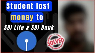 Student Duped by SBI Bank and SBI Life Employees  SOLVED [upl. by Elazaro]