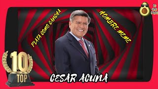 🏆 Top 10 Cesar Acuña  meme andante 😂 [upl. by Ecirrehs754]