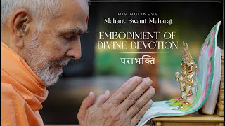 Mahant Swami Maharaj Embodiment of Divine Devotion  पराभक्ति [upl. by Bautram]