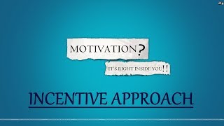 Lecture2 Incentive approach of Motivation why incentives motivate behavior [upl. by Ixela739]