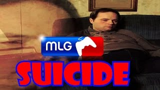 Mlg suicide [upl. by Yrrep]