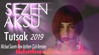 Sezen Aksu TUTSAK 2019 Michael Saxom Remix [upl. by Tager]