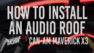 How to install the Audio Roof for Maverick X3  Gettin’ It Done [upl. by Acinorav]