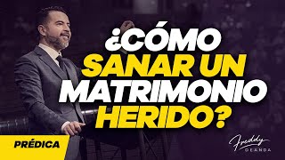 ¿Cómo sanar un matrimonio herido  Freddy DeAnda [upl. by Reinnej]