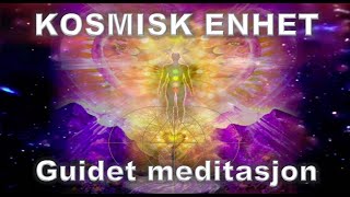 Kosmisk enhet en guidet meditasjon [upl. by Anawaj378]