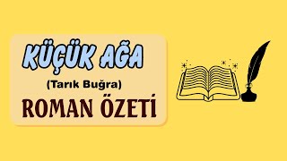 KÜÇÜK AĞA ROMANI ÖZETİ  TARIK BUĞRA [upl. by Immanuel539]