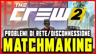 DISCONNESSIONE E PROBLEMI DI RETE SU THE CREW 2  ERRORE MATCHMAKING  COME RISOLVERE [upl. by Sabir]